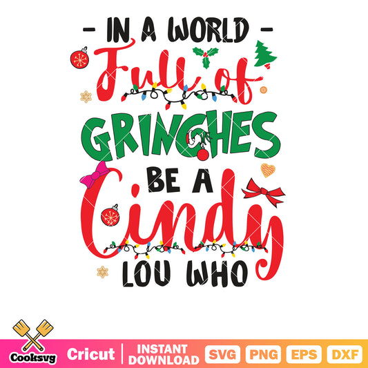 In A World Full Of Grinches Svg file, whoville cindy lou who​ svg