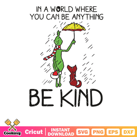 In A World Where You Can Be Anything Be Kind svg, the grinch and the dog svg