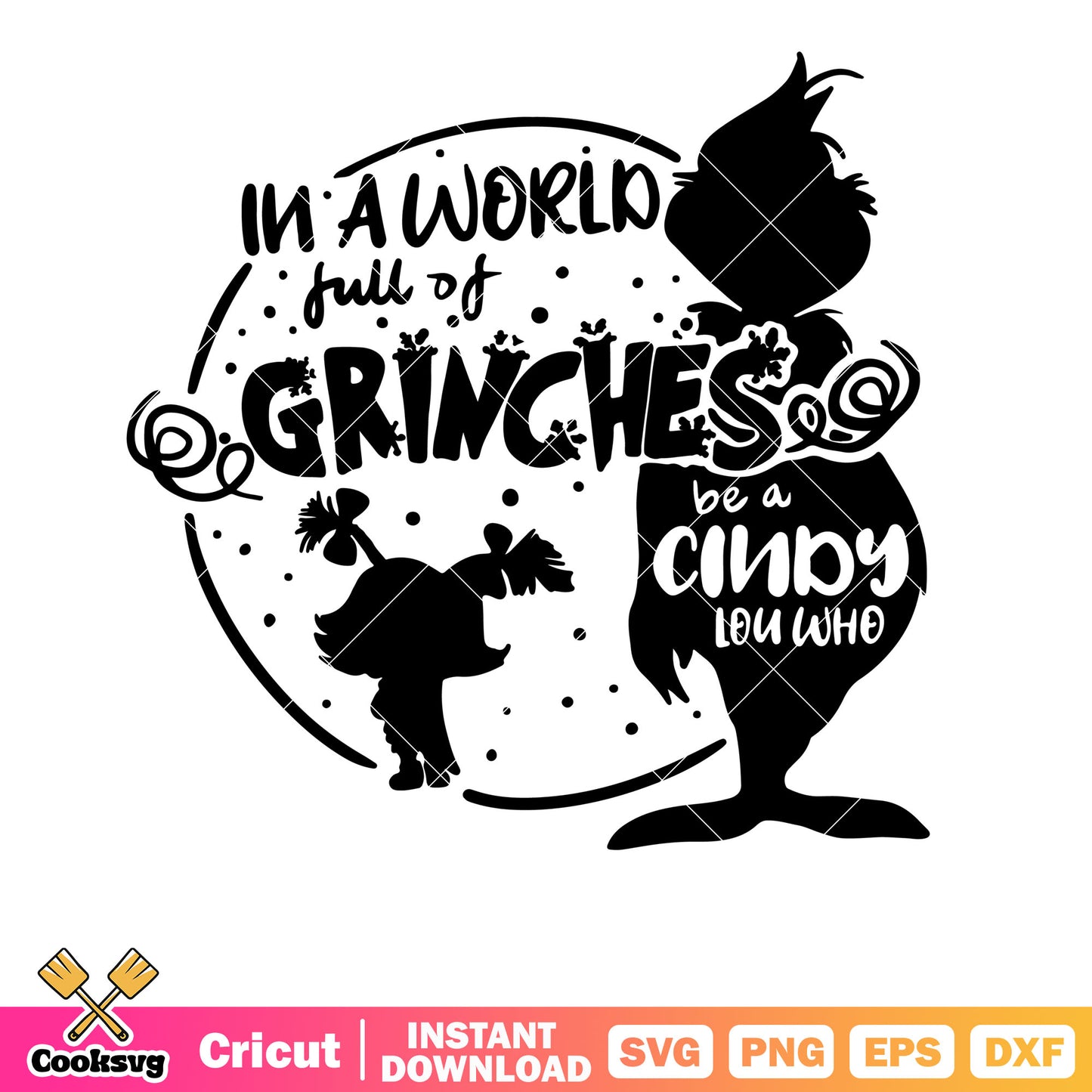 In a world full of grinches silhouette svg, cindy lou who svg, the grinch svg