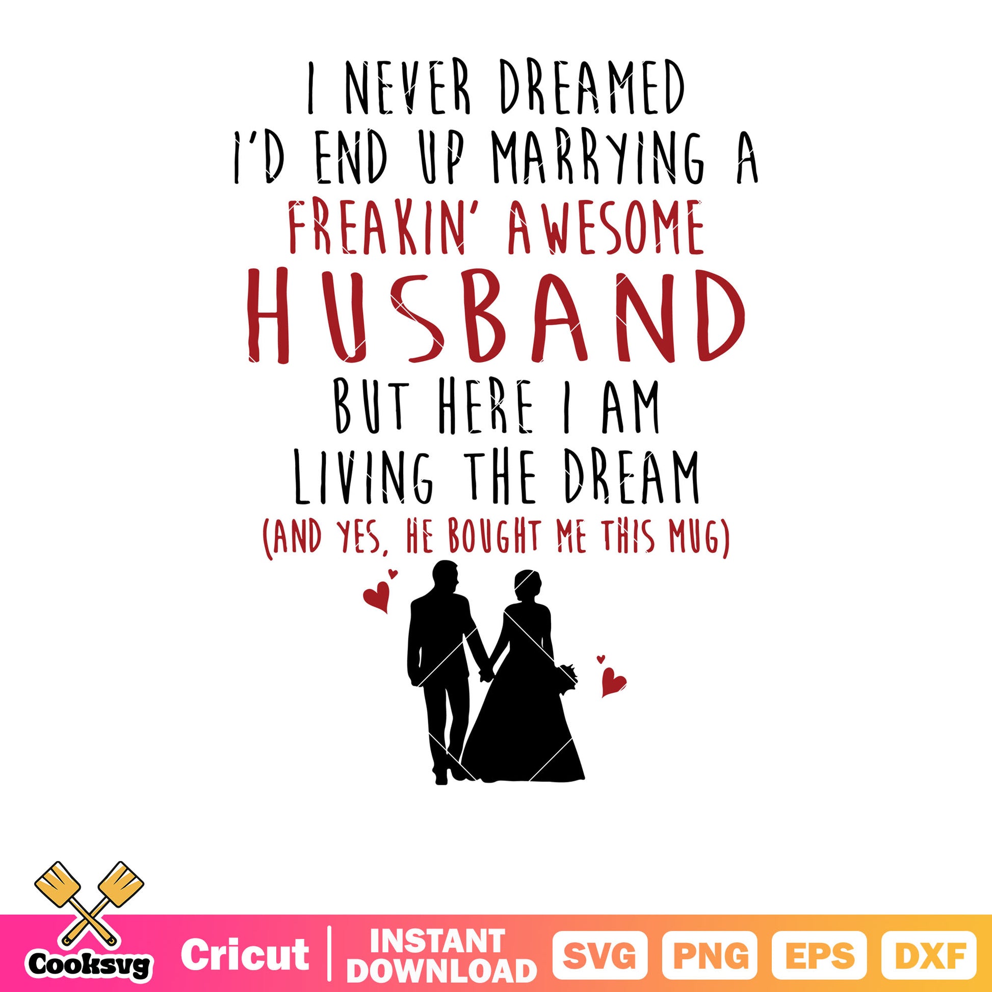 I never dreamed marrying a husband valentine svg, valentines quotes svg