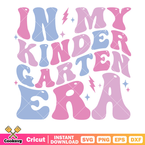 In my kindergarten era school svg, in my kindergarten era svg