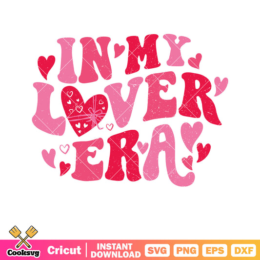 In my lover era valentine svg, in my love era​ svg, love valentine svg
