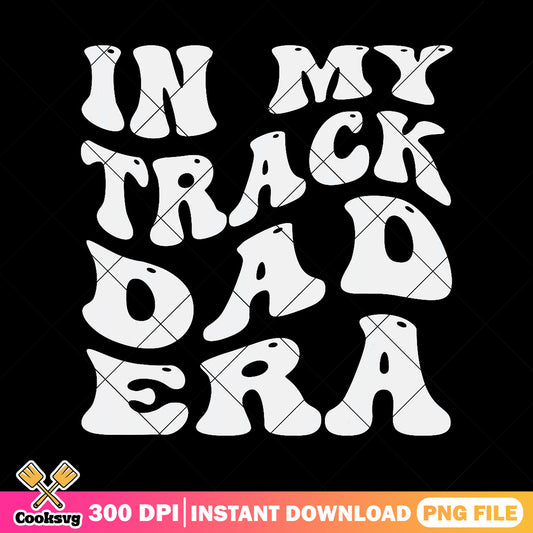 In my track dad era png, dad life png, fathers day png, vintage dad​ png