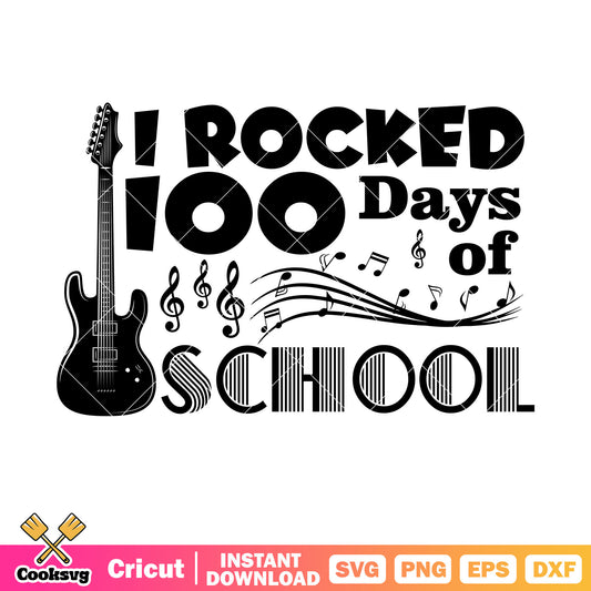 I rocked 100 days of school svg, 100 days of school​ svg