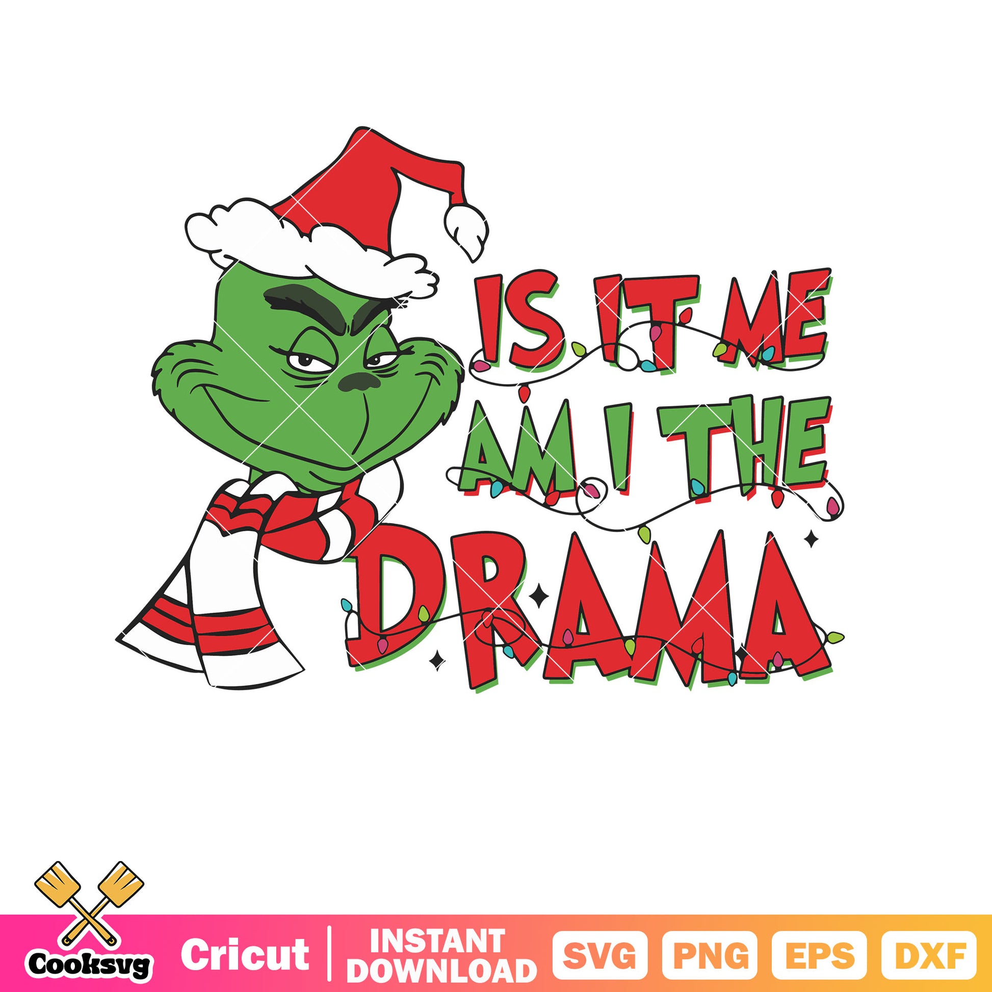 Is It Me Am I The Drama Grinch Christmas svg, grinch quotes svg