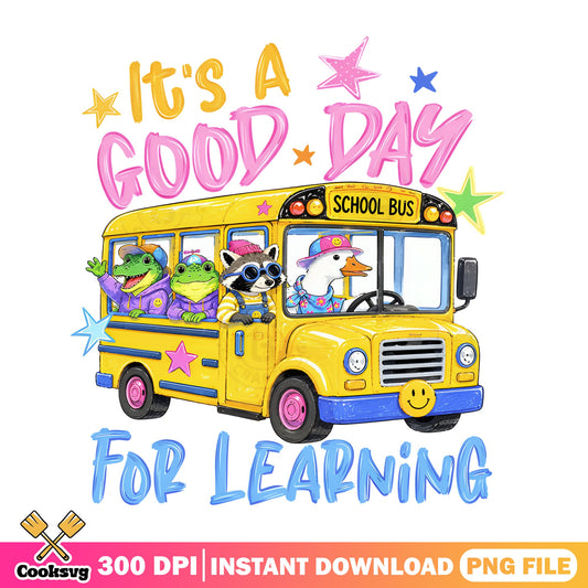 It's A Good Day For Learning PNG, School Bus PNG, Back To School PNG