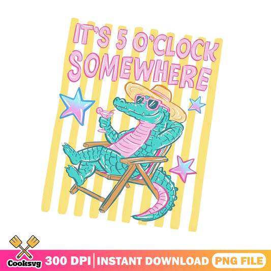 Its 5 Oclock Somewhere Alligator PNG, Funny Summer Drink PNG, Beach Vibes PNG