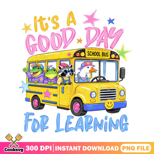 Its A Good Day For Learning PNG, School Bus PNG, Teacher PNG