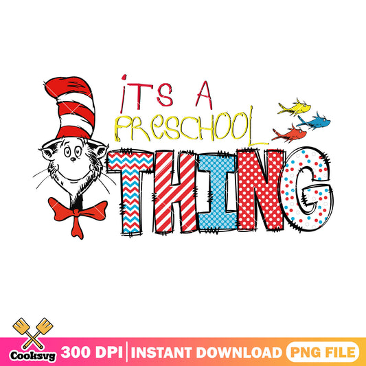 Its a preschool thing dr seuss png, dr seuss school png