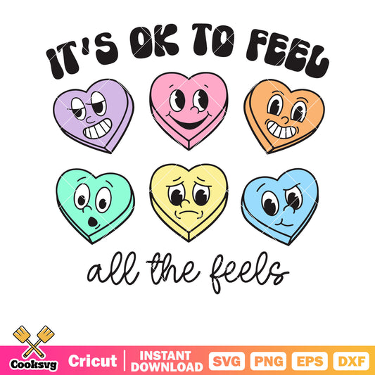Its ok to feel valentine svg, all the feels​ svg, valentine heart svg