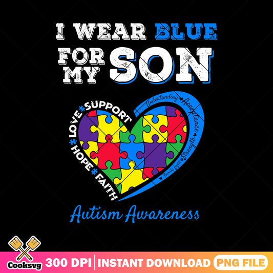 I wear blue for my son png, autism awareness png, for my son png