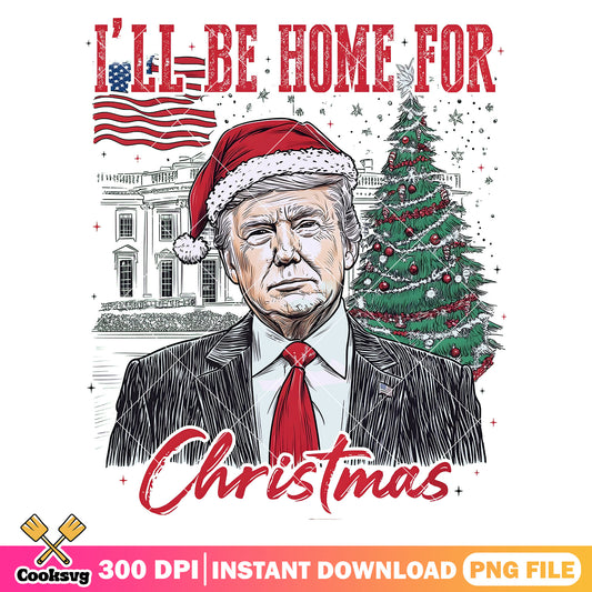 I will be home for christmas trump png, trump christmas png, christmas hat png