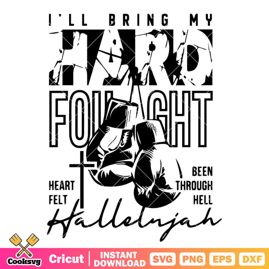 I will bring my fought svg, funny quotes about life​ svg