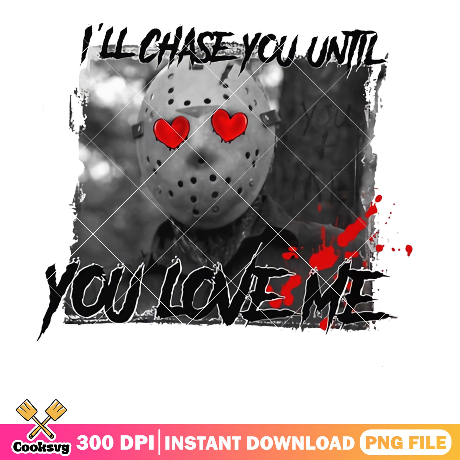 I will chase you until you love me png, horror movie valentine png