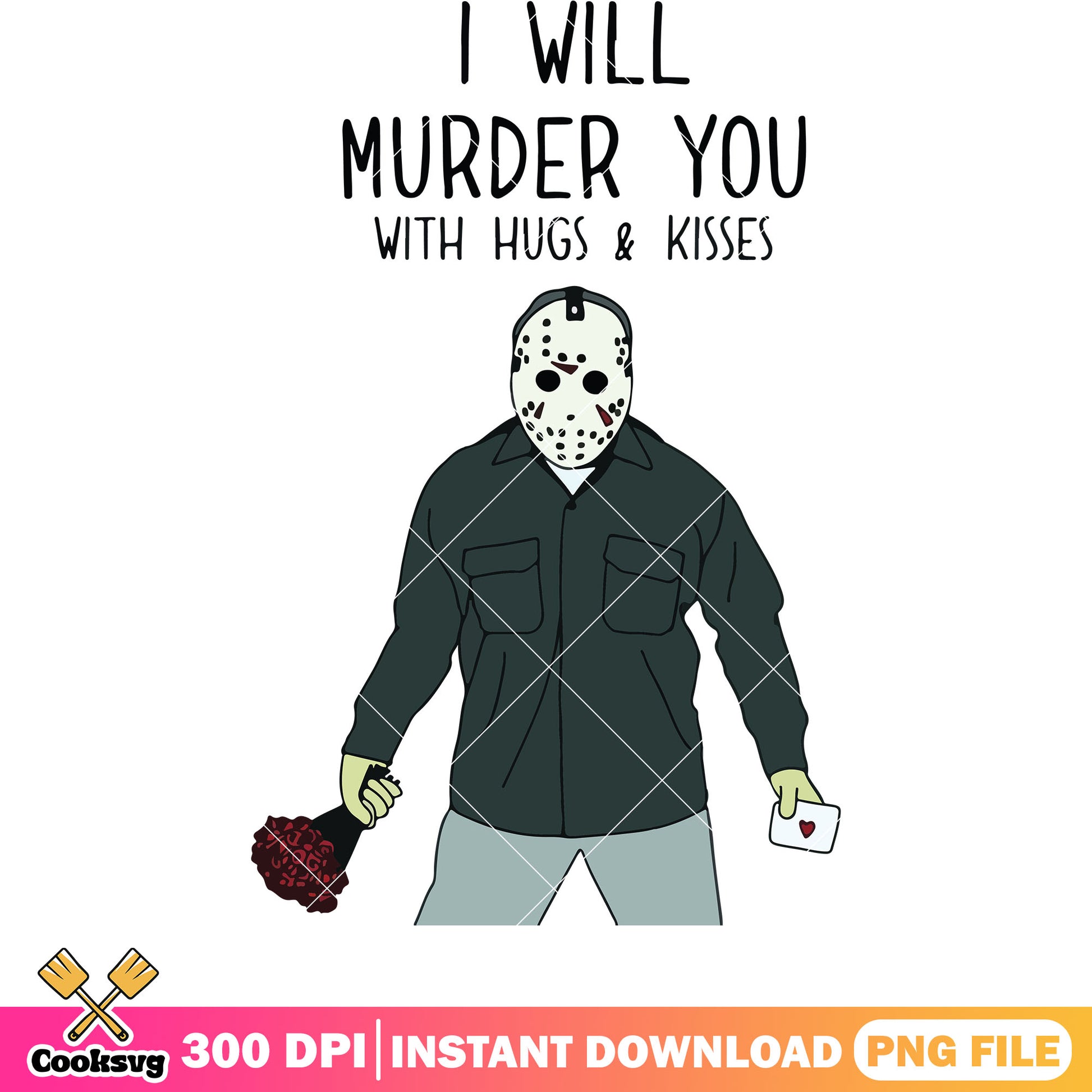 I will murder you with hugs png, horror valentine png, Jason Voorhees png