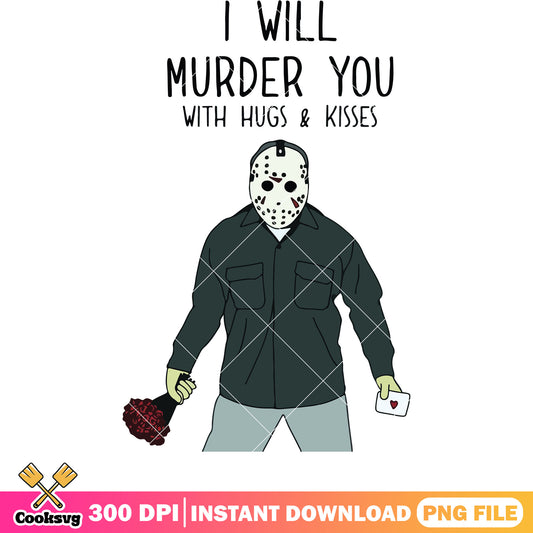 I will murder you with hugs png, horror valentine png, Jason Voorhees png