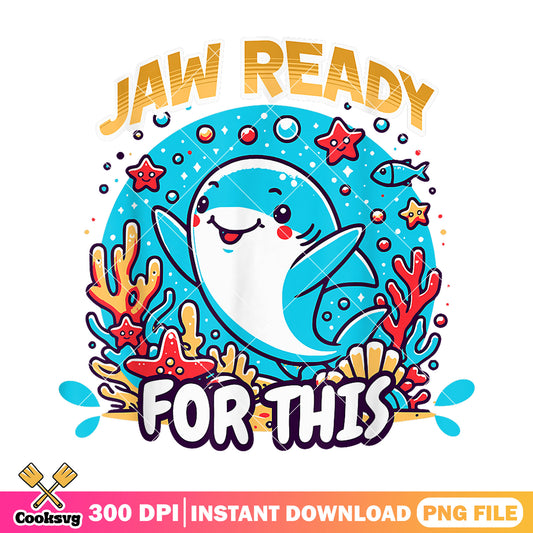 Jaw ready for this cute png, jaws shark​ png, jaws movie quotes​ png