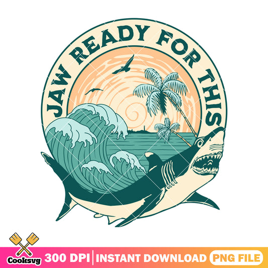 Jaw ready for this shark design png, jaws shark​ png, jaws movie quotes​ png