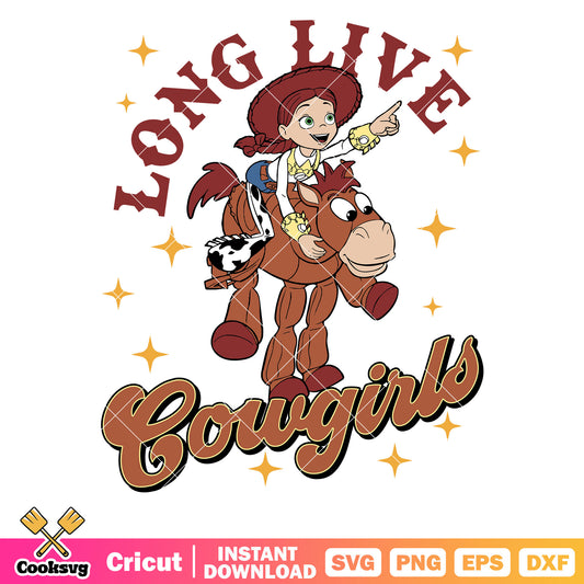 Jessie toy long live cowgirls svg, long live cowgirls​ svg