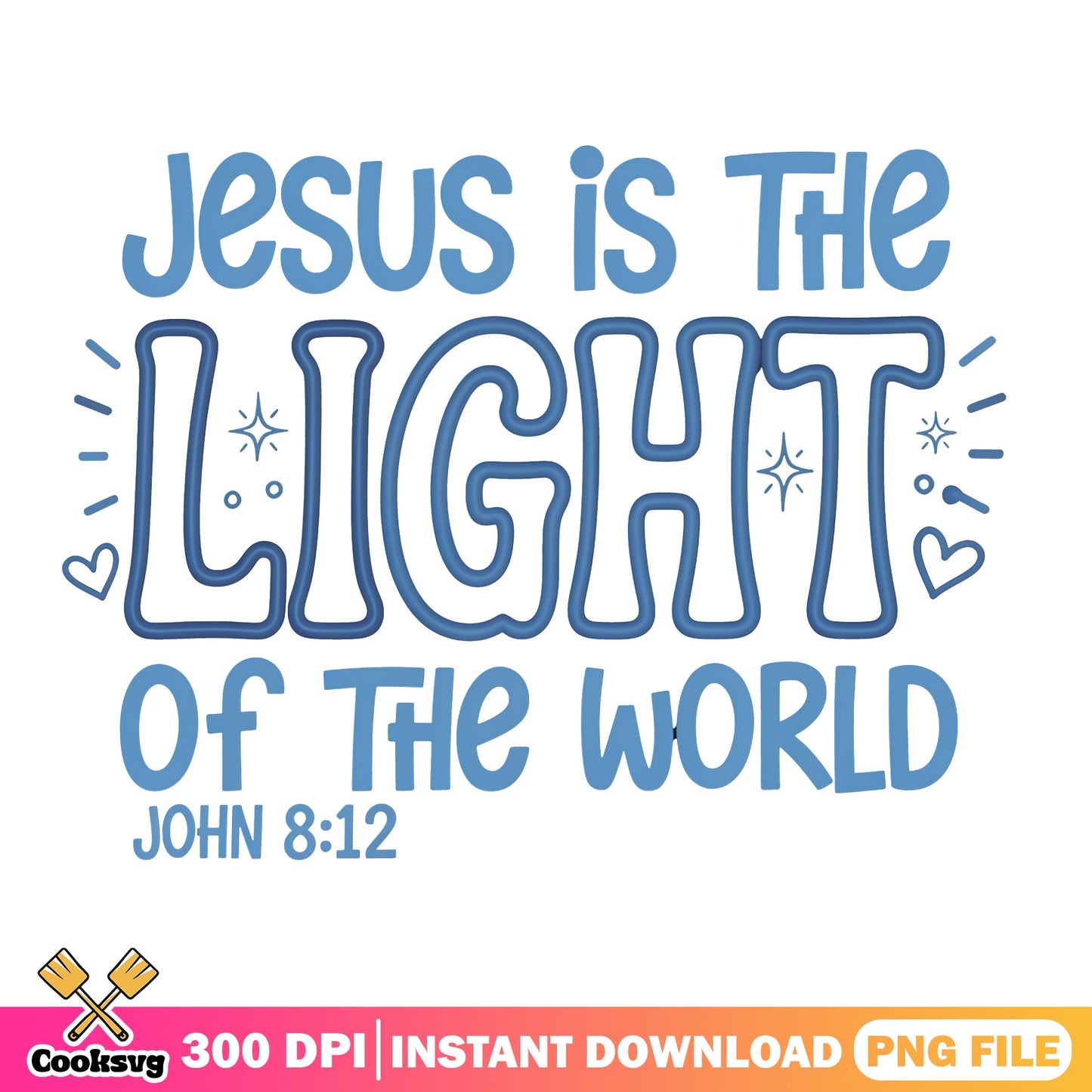 Jesus Is The Light Of The World PNG, Bible Verse PNG, Christian PNG