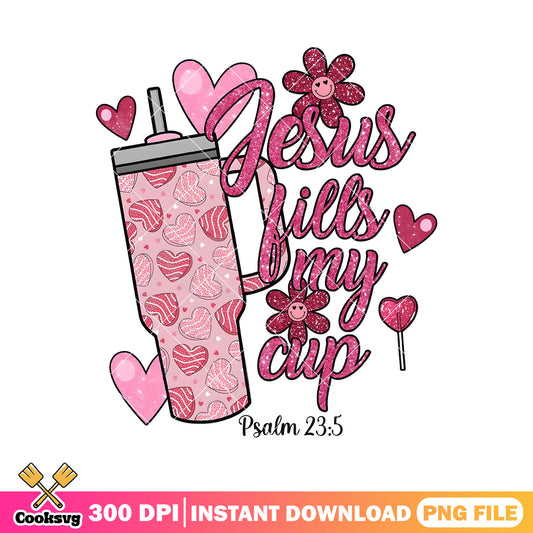 Jesus fill my cup valentine png, pink valentine png, cup valentine png