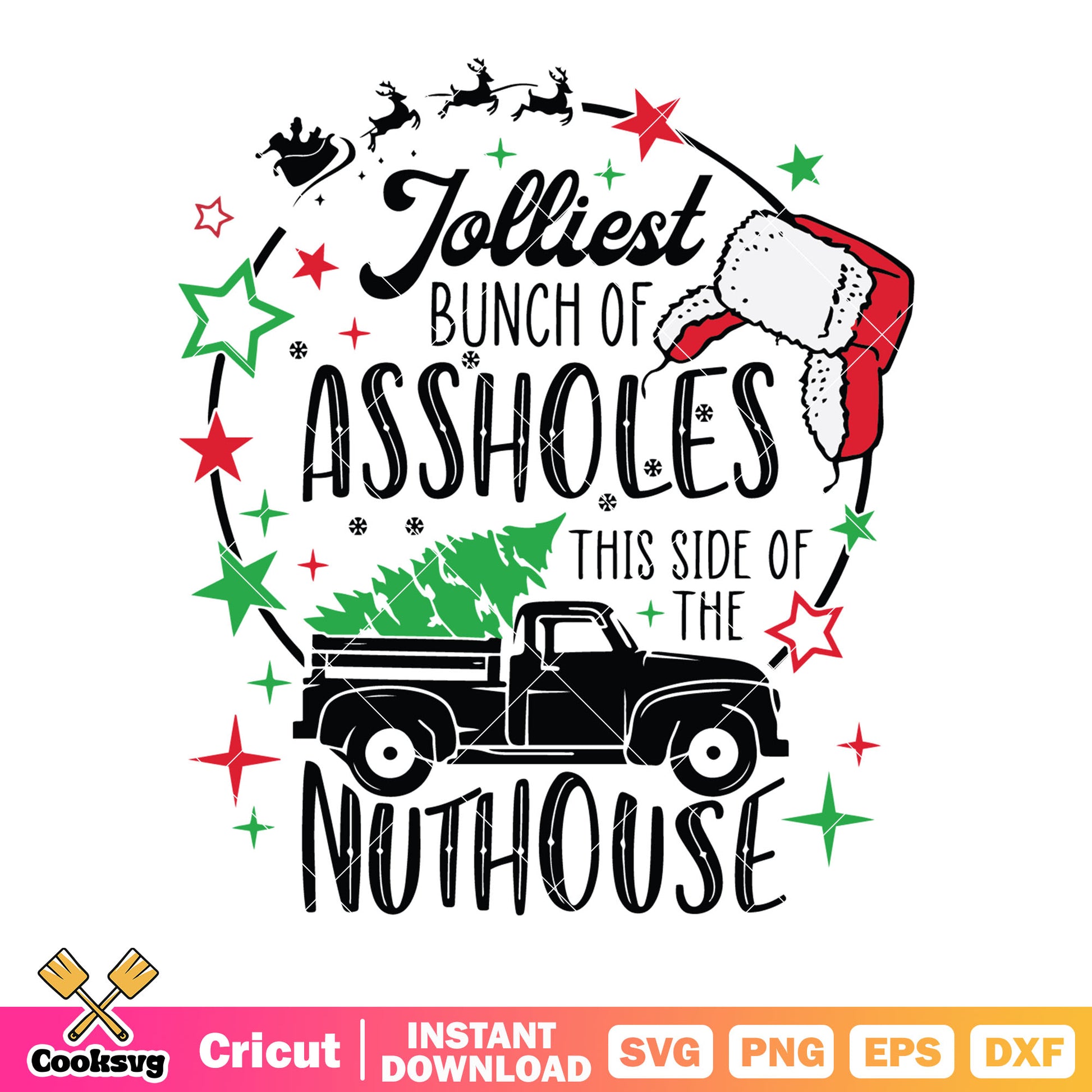 Jolliest bunch of assholes this side of the nut house svg, happyy chrismart svg