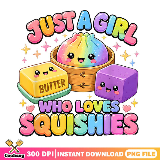 Just A Girl Who Loves Squishies PNG, Kawaii Squishy PNG, Cute Girls PNG