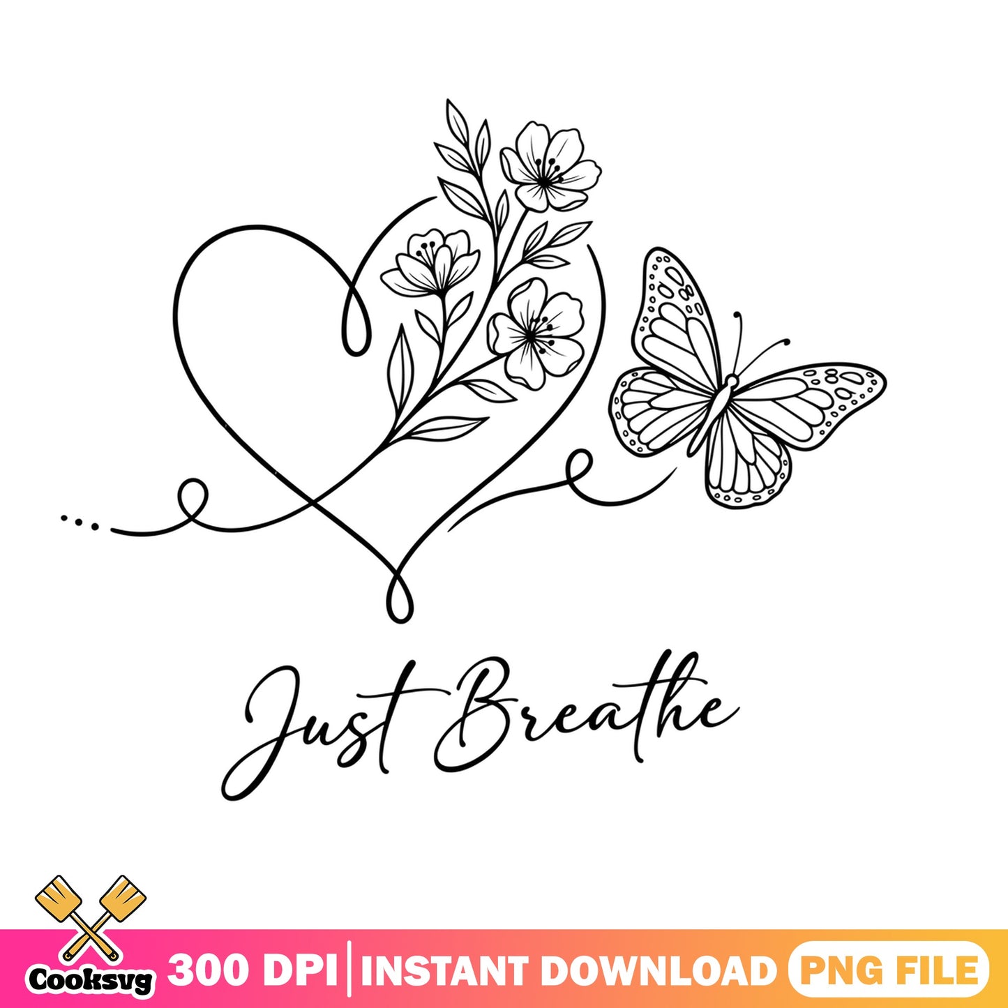 Just Breathe Floral Heart PNG, Butterfly Infinity Heart PNG, Wildflower PNG