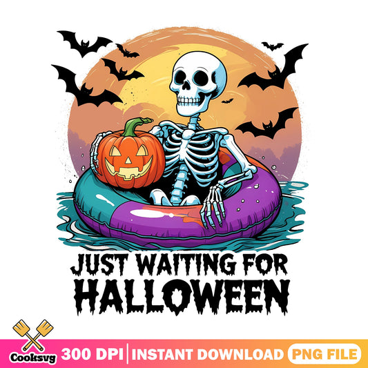 Just Waiting For Halloween Skeleton PNG, Pumpkin PNG, Halloween PNG