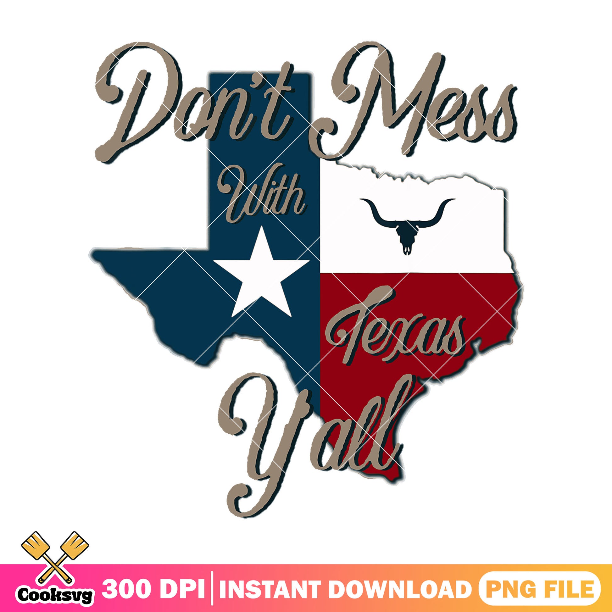 Just dont messs texas tee png, mess with texas​ png, texas quotes png