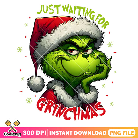 Just waiting for grinchmas png, merry grinchmas png, the grinch png