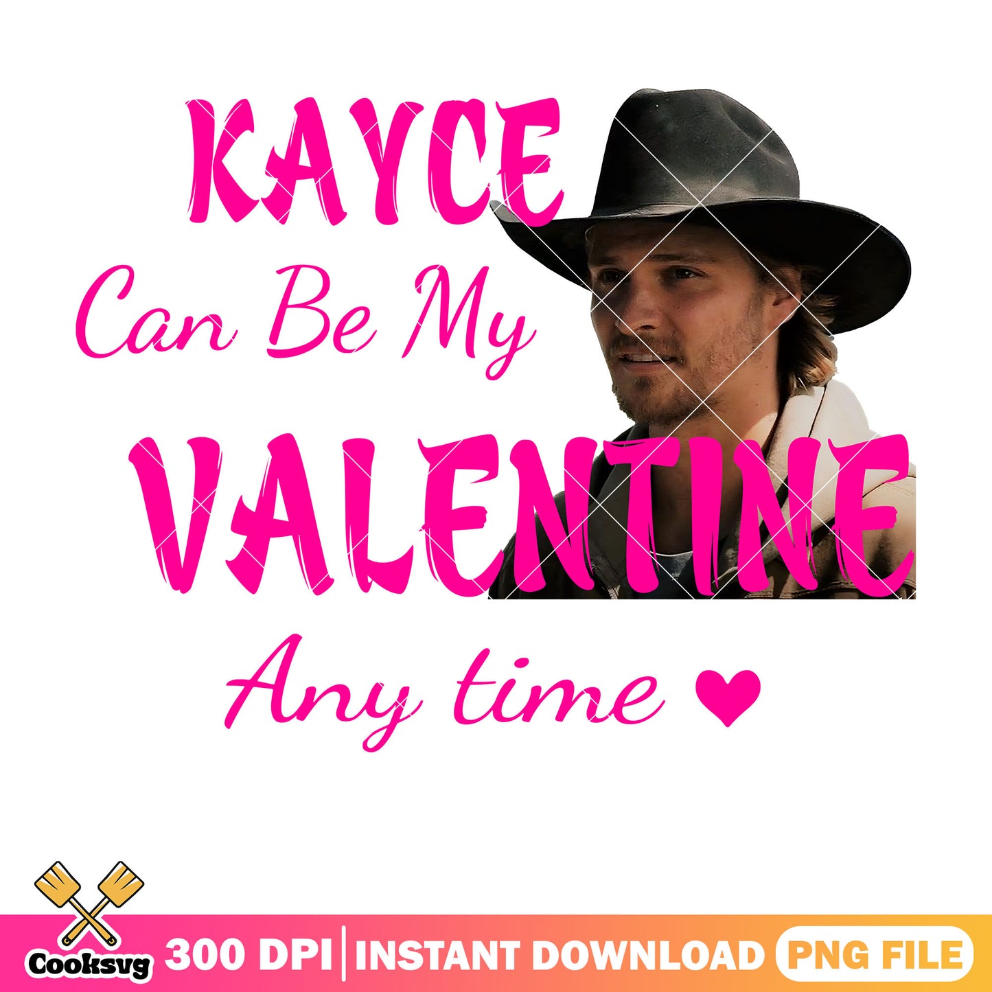 Kayce can be my valentine any time png, kayce valentine png