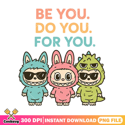 Labubu be you for you png, cute labubu png, popmart labubu​ png