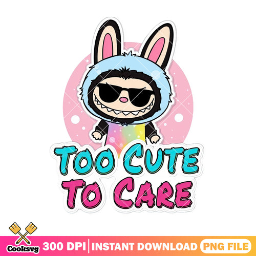 Labubu too cute to care png, cute labubu png, labubu dolls png