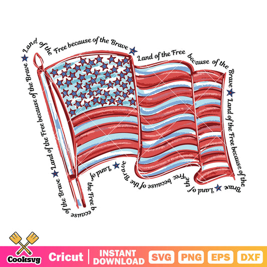 Land of the free because of the brave svg, american flag​ svg