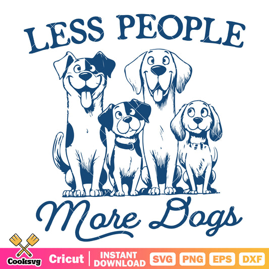 Less people more dogs svg design, quotes about dogs​ svg