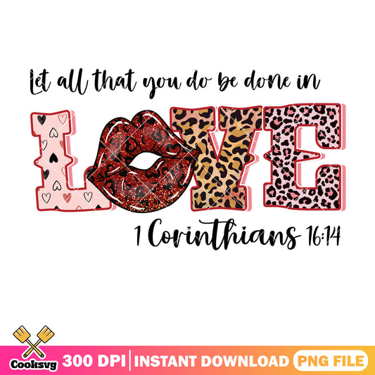 Let all that you do be done love png file, valentine quotes png