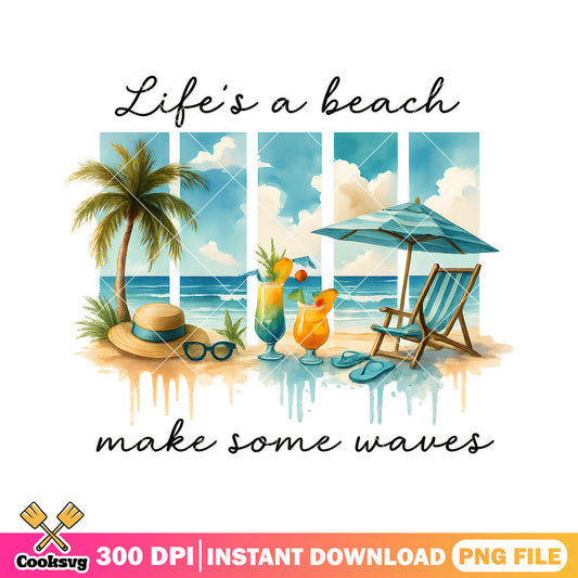 Life a beach make some waves png, summer waves​ png, summer beach png