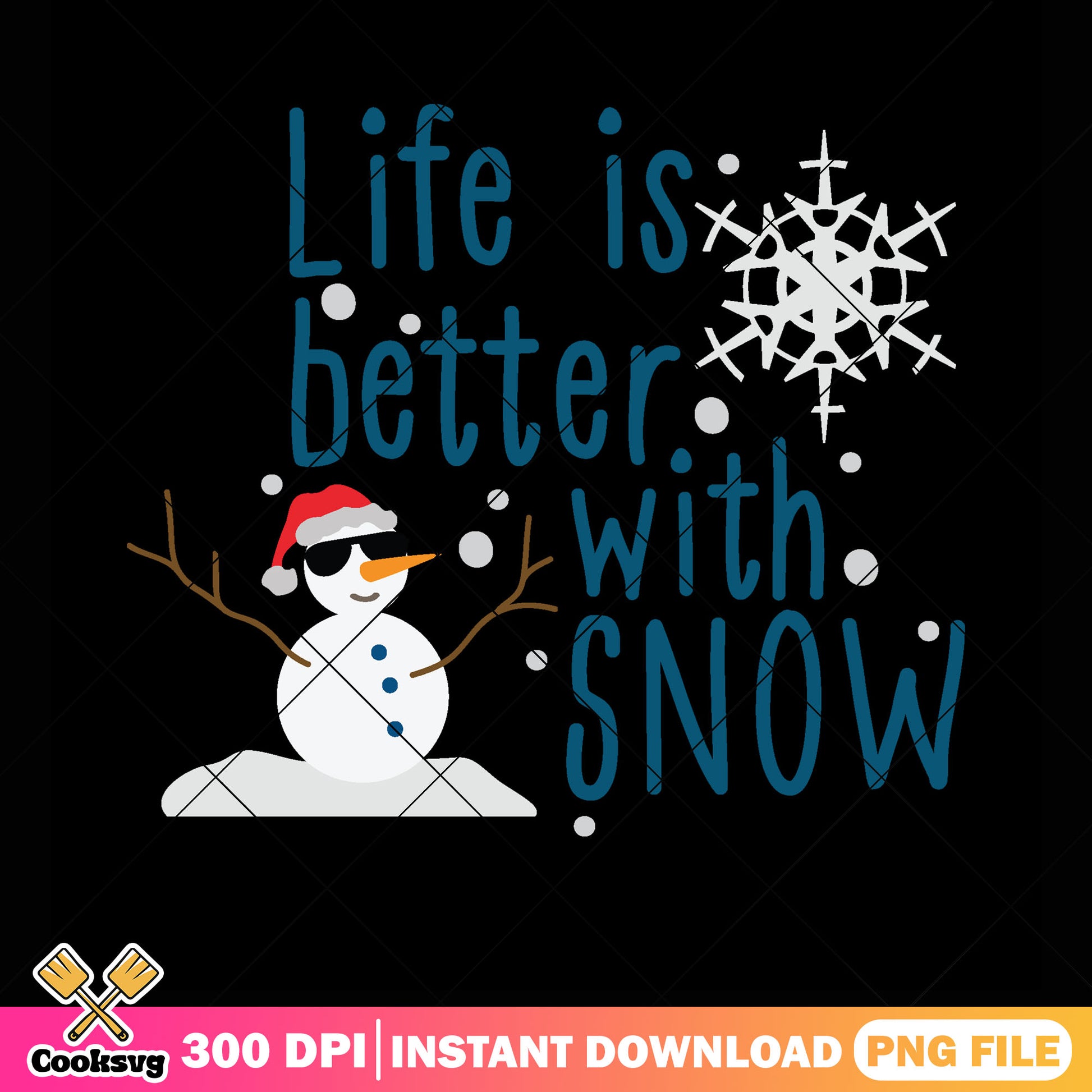 Life is better with snow png, xmas decorations png, snowman png