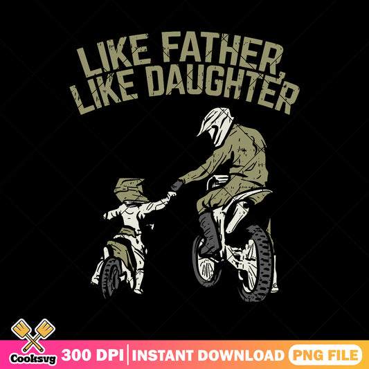 Like father like daughter png, motocross bike​ png, fathers day​ png