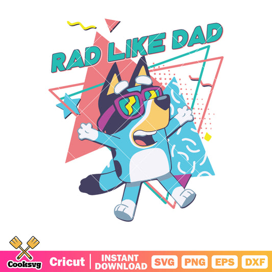 Like rad dad bluey funny svg, blueys show​ svg, bluey rad dad svg, trending svg 