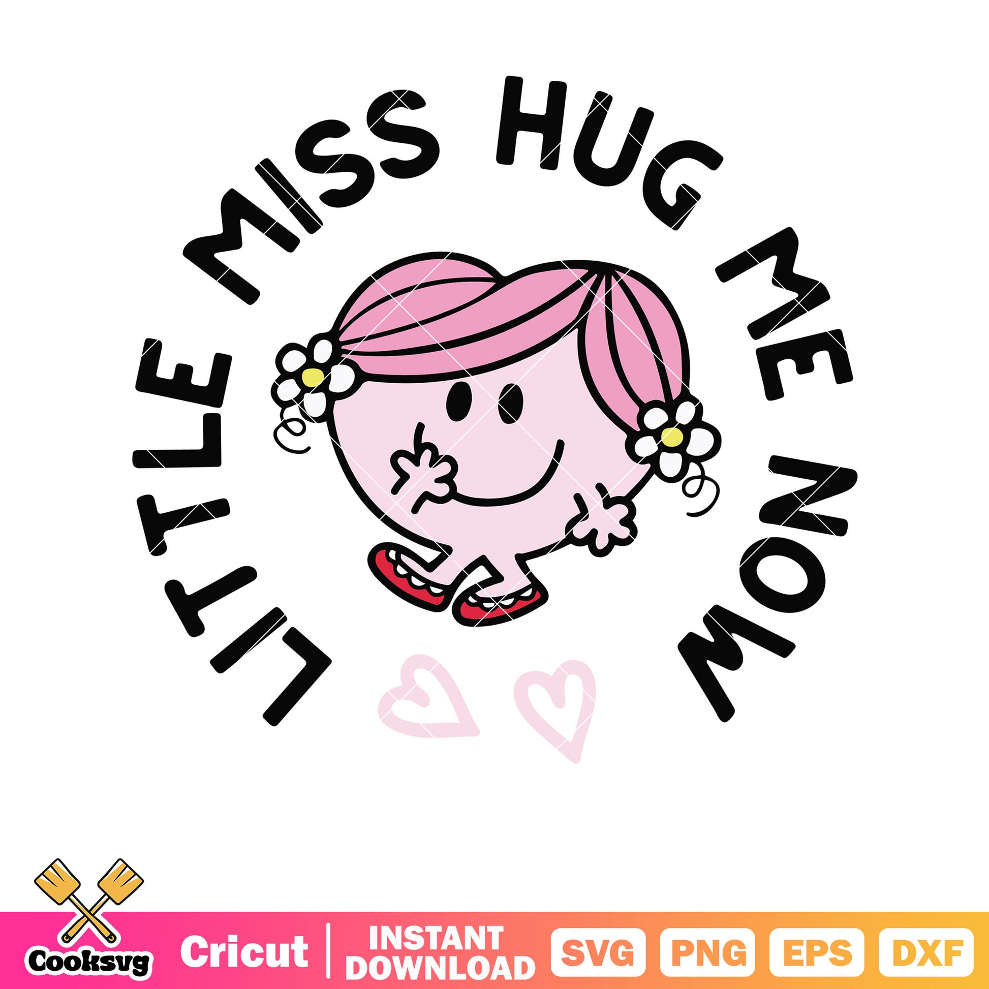 Little miss hug me now valentine svg, little miss valentine svg, valentines hearts​ svg