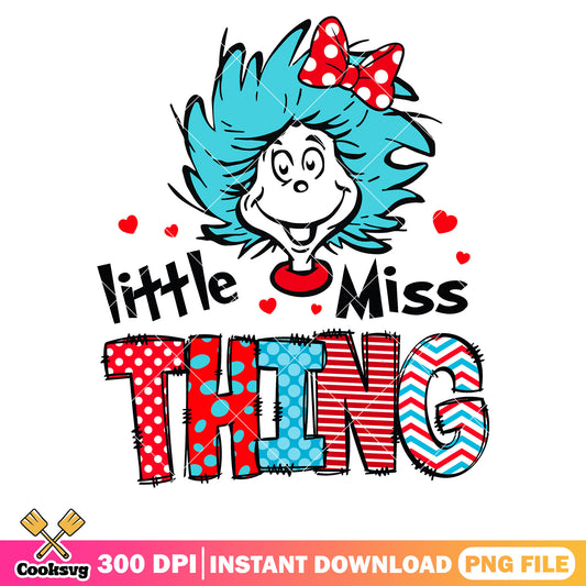 Little miss thing dr seuss thing png, little miss thing​ png