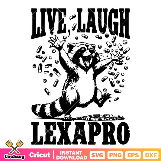 Live laugh lexapro raccoon svg, raccoon quotes svg, live laugh lexapro​ svg