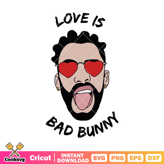 Love is bad bunny head svg design, bad bunny valentine svg