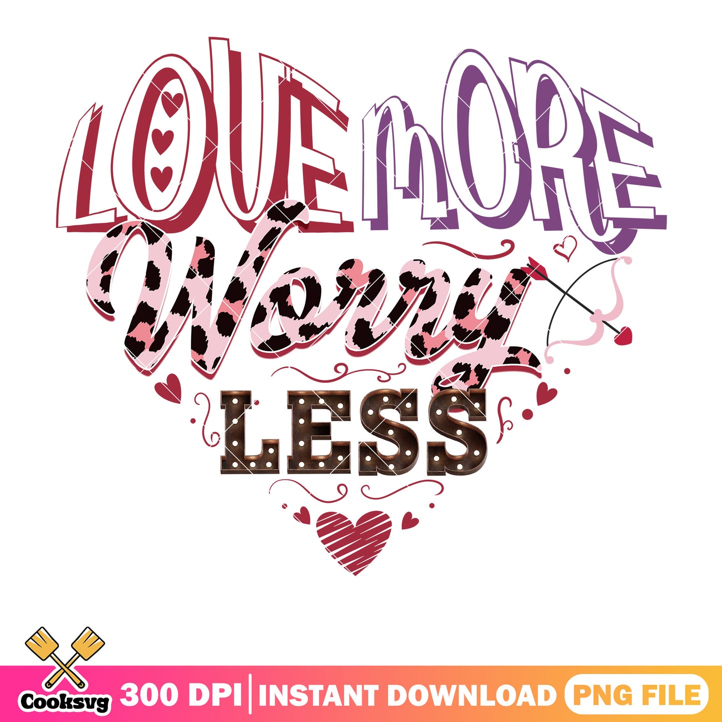 Love more worry less in valentine png, love valentine png