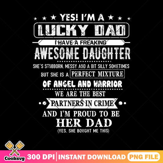 Lucky dad i have a freaking awesome png, father daughter gift png, funny dad png