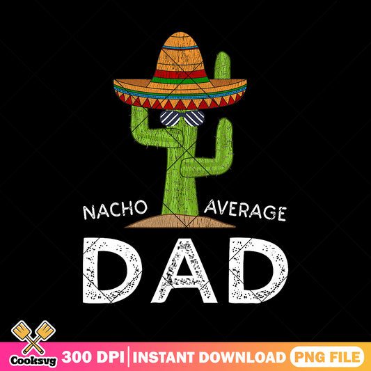 Macho averegs dad png, mexican cactus png, funny dad png, fathers day png