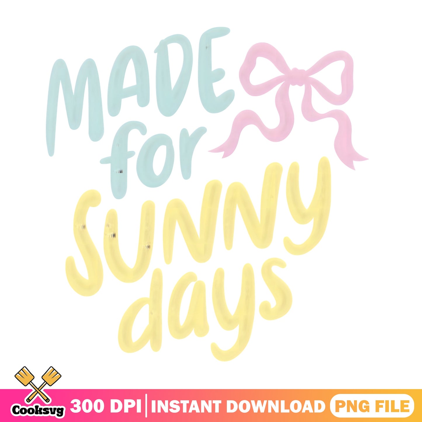 Made For Sunny Days PNG, Coquette Bow PNG, Summer Quote PNG