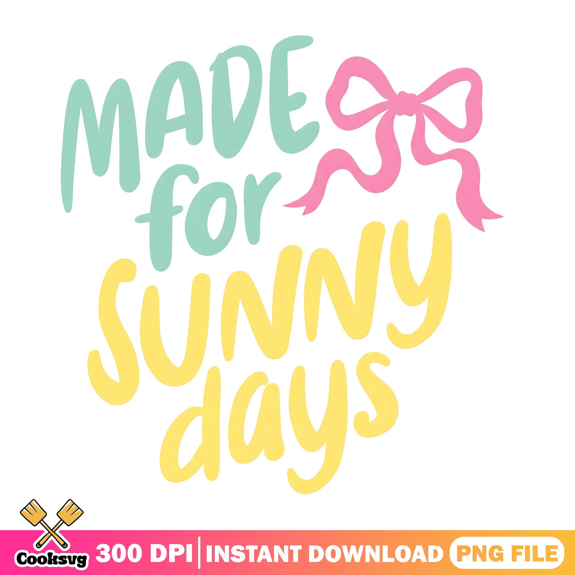 Made For Sunny Days PNG, Summer Bow PNG, Girl Summer PNG